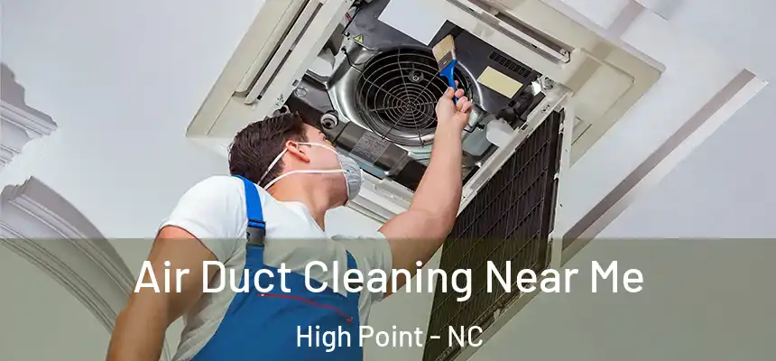  Air Duct Cleaning Near Me High Point - NC