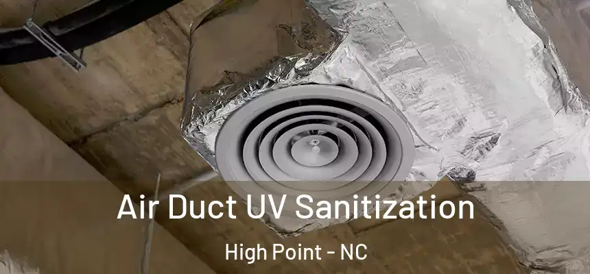  Air Duct UV Sanitization High Point - NC