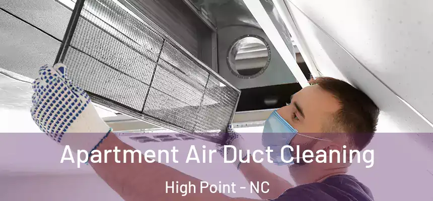  Apartment Air Duct Cleaning High Point - NC