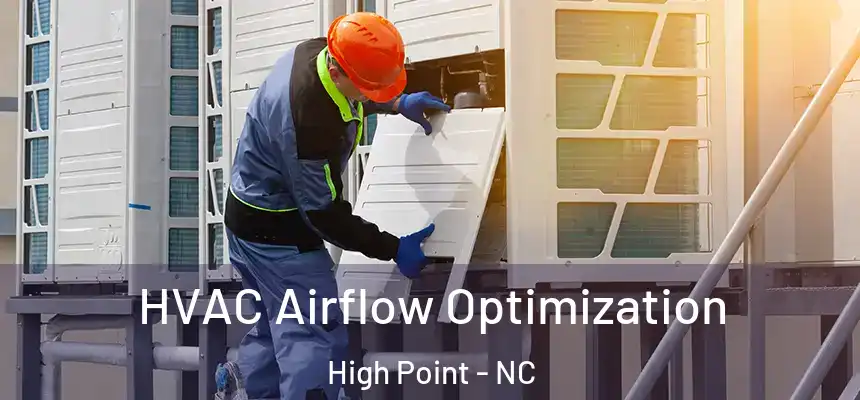  HVAC Airflow Optimization High Point - NC