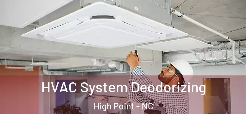  HVAC System Deodorizing High Point - NC