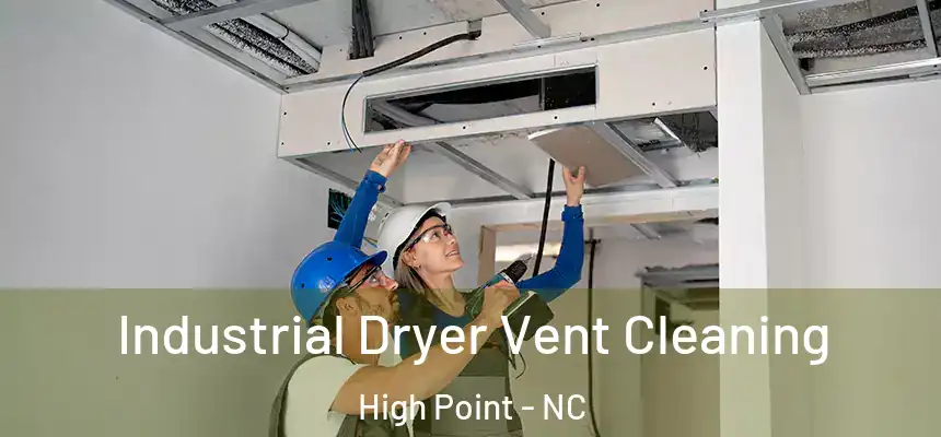  Industrial Dryer Vent Cleaning High Point - NC