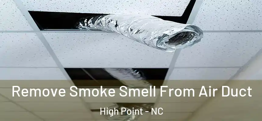  Remove Smoke Smell From Air Duct High Point - NC