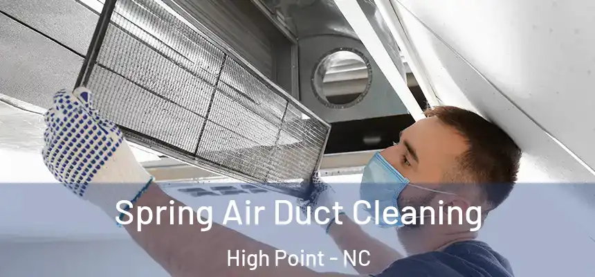  Spring Air Duct Cleaning High Point - NC